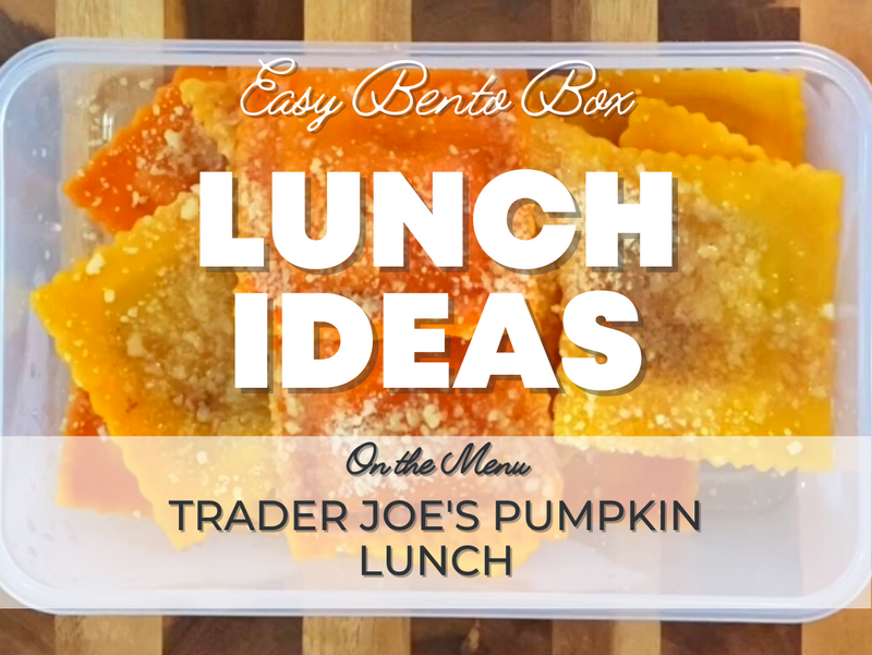 Trader Joe's Pumpkin Lunch - Healthy (and Easy) Lunch Ideas