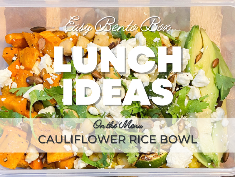 Cauliflower Rice Bowl - Healthy (and Easy) Lunch Ideas