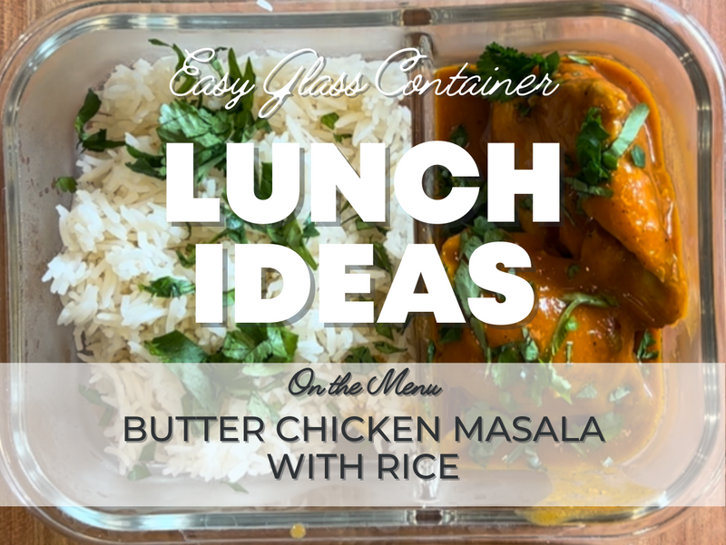 Butter Chicken Masala with Rice - Healthy (and Easy) Lunch Ideas