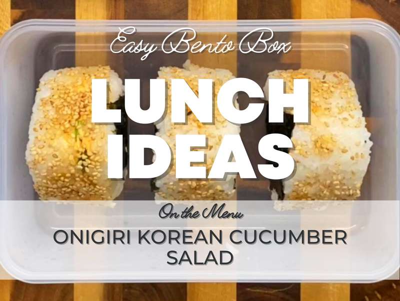 Onigiri Korean Cucumber Salad - Healthy (and Easy) Lunch Ideas