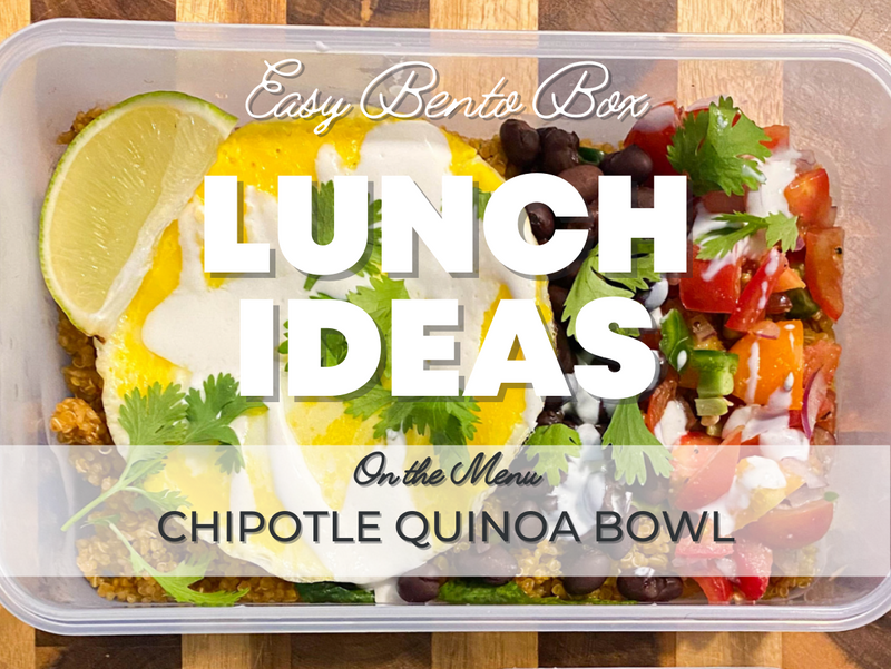 Chipotle Quinoa Bowl - Healthy (and Easy) Lunch Ideas