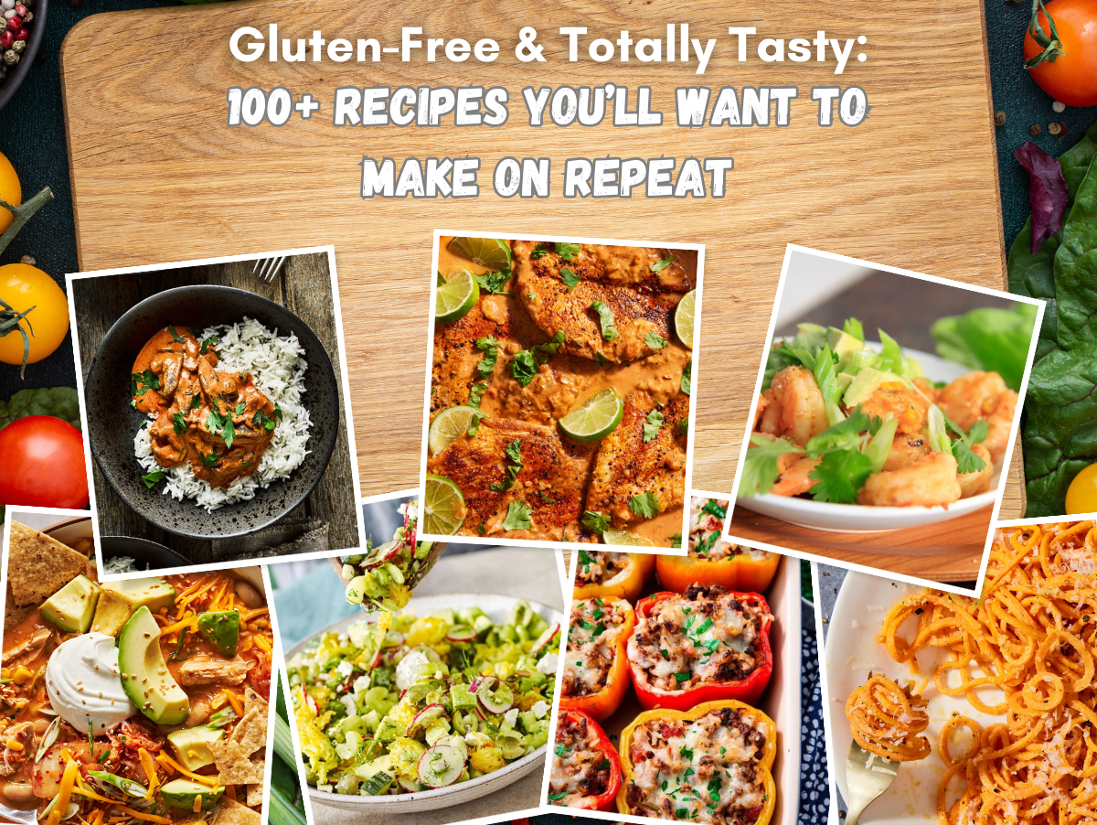 Gluten-Free & Totally Tasty: 100+ Recipes You’ll Want to Make on Repeat
