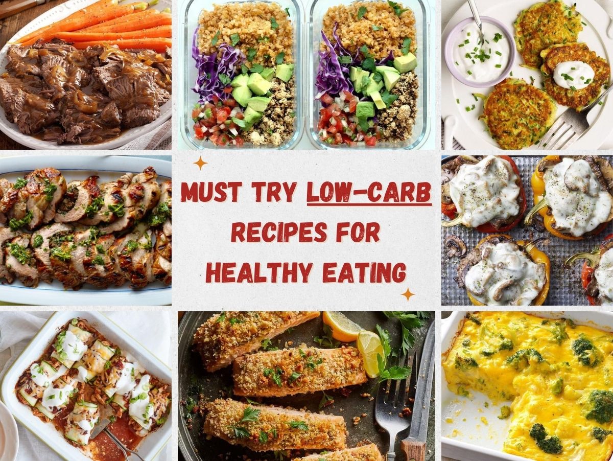 Must Try Low-Carb Recipes for Healthy Eating
