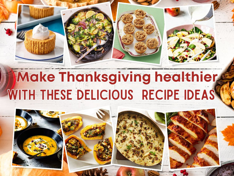 Make Thanksgiving Healthier with these Delicious Recipe Ideas